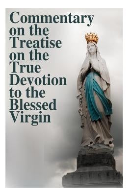 Commentary on the Treatise on the True Devotion to the Blessed Virgin by Valla, Casimir