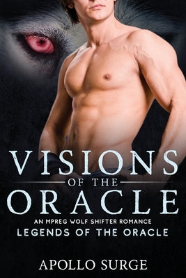 Visions of the Oracle: M/M Wolf Shifter Mpreg Paranormal Romance by Surge, Apollo