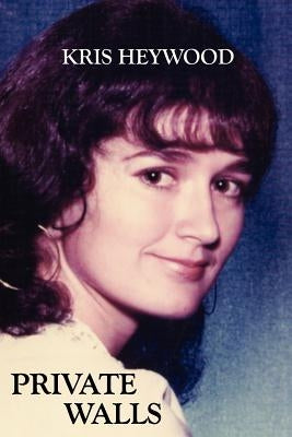 Private Walls by Heywood-Koziol, Tippi A.