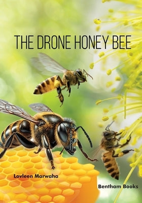 The Drone Honey Bee by Marwaha, Lovleen