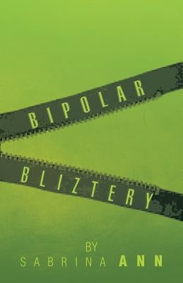 Bipolar Bliztery by Ann, Sabrina