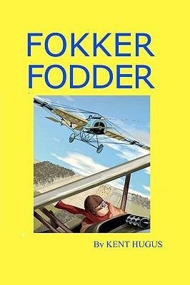 Fokker Fodder by Hugus, Kent