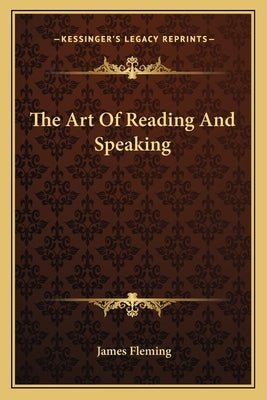 The Art Of Reading And Speaking by Fleming, James