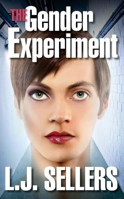 The Gender Experiment by Sellers, L. J.