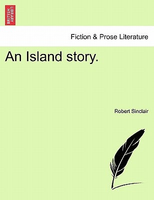 An Island Story. by Sinclair, Robert