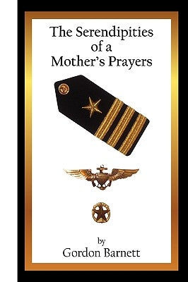The Serendipities of a Mother's Prayers by Barnett, Gordon