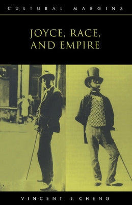 Joyce, Race, and Empire by Cheng, Vincent J.