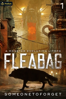 Fleabag: A Monster Evolution Litrpg by Someonetoforget