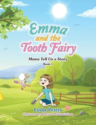 Emma and the Tooth Fairy: Mama Tell Us a Story Book 1 by Peters, Linda