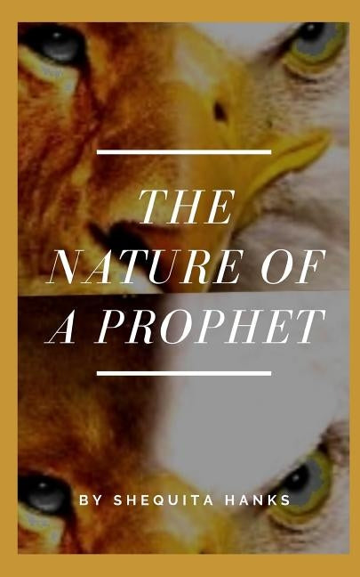 The Nature of A Prophet by Hanks, Shequita