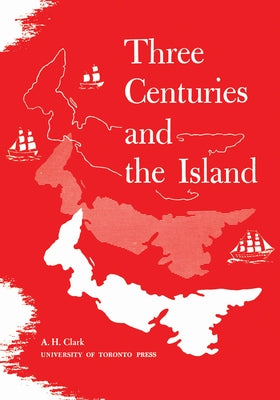 Three Centuries and the Island by Clark, Andrew Hill