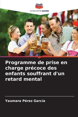 Programme de prise en charge précoce des enfants souffrant d'un retard mental by PÃ©rez GarcÃ­a, Yaumara