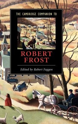 The Cambridge Companion to Robert Frost by Faggen, Robert