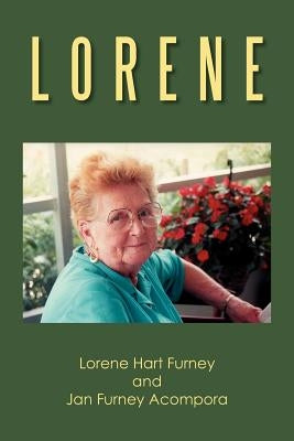 Lorene: A Deep South Turn of the Century Woman by Furney, Lorene Hart