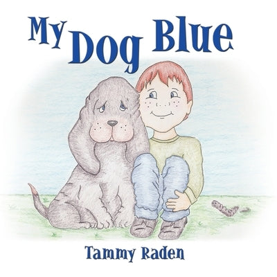 My Dog Blue by Raden, Tammy