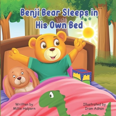 Benji Bear Sleeps In His Own Bed by Adnan, Iram