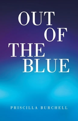 Out of the Blue by Burchell, Priscilla