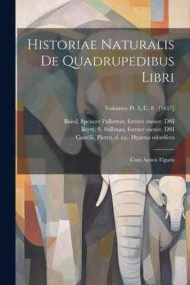 Historiae naturalis de quadrupedibus libri: Cum aeneis figuris; Volumen pt. 5, c. 8 [1657] by Jonstonus, Joannes 1603-1675