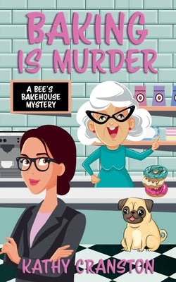 Baking is Murder by Cranston, Kathy