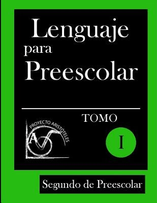 Lenguaje para Preescolar - Segundo de Preescolar - Tomo I by AristÃ³teles, Proyecto