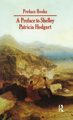 A Preface to Shelley by Hodgart, P.