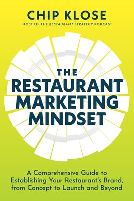 Restaurant Marketing Mindset a by Klose, Chip