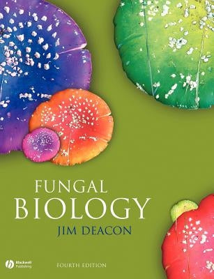 Fungal Biology 4e by Deacon, J. W.