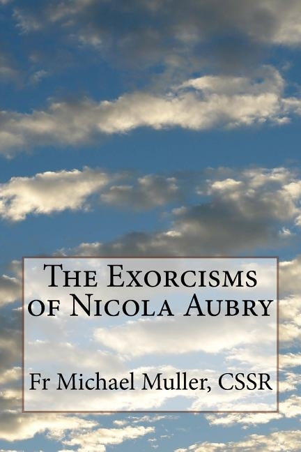 The Exorcisms of Nicola Aubry by Muller Cssr, Michael