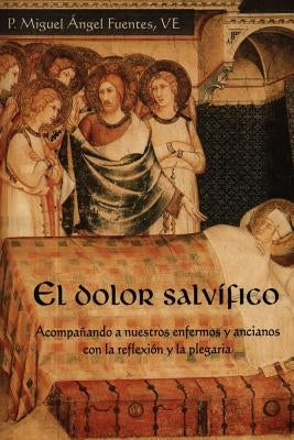 El Dolor Salvífico by Fuentes, Miguel