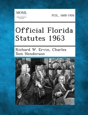 Official Florida Statutes 1963 by Ervin, Richard W.