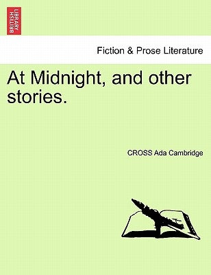 At Midnight, and Other Stories. by Cambridge, Cross Ada