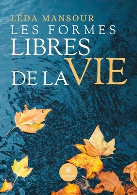 Les formes libres de la vie by Mansour, LÃ©da