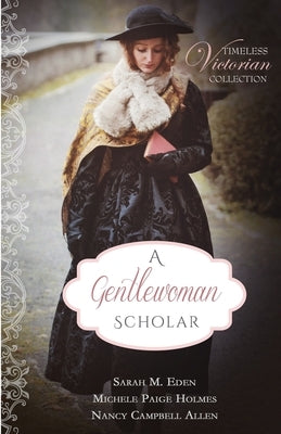 A Gentlewoman Scholar by Eden, Sarah M.