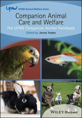 Companion Animal Care and Welfare by Yeates, James