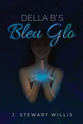Della B's Bleu Glo by Willis, J. Stewart
