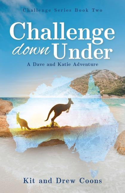 Challenge Down Under: A Dave and Katie Novel by Coons, Kit