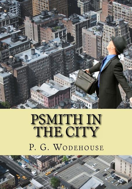 Psmith in the City by Wodehouse, P. G.