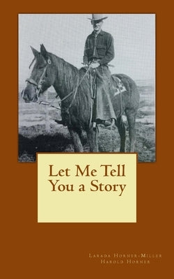 Let Me Tell You a Story by Horner, Harold