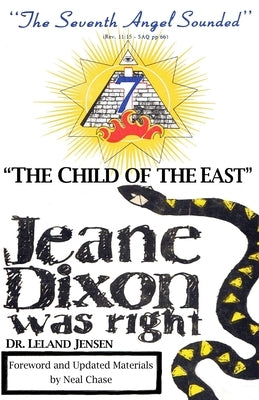 "The Child of the East": Jeane Dixon was right by Chase, Neal