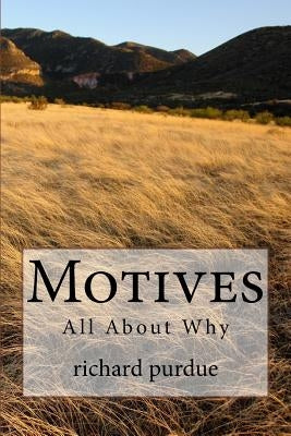 Motives: All about Why by Purdue, Richard Bachman