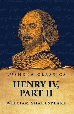 Henry IV, Part II by Shakespeare, William