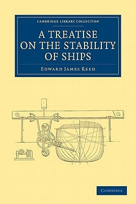 A Treatise on the Stability of Ships by Reed, Edward James