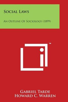 Social Laws: An Outline Of Sociology (1899) by Tarde, Gabriel