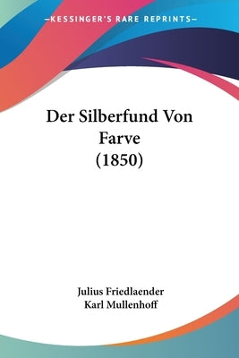 Der Silberfund Von Farve (1850) by Friedlaender, Julius