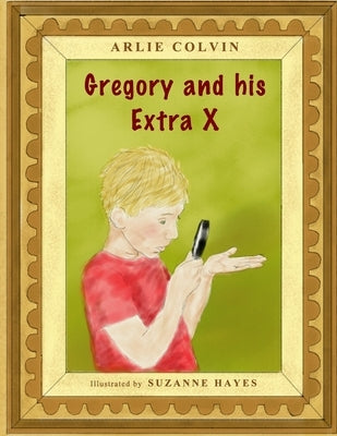 Gregory and his Extra X by Colvin, Arlie