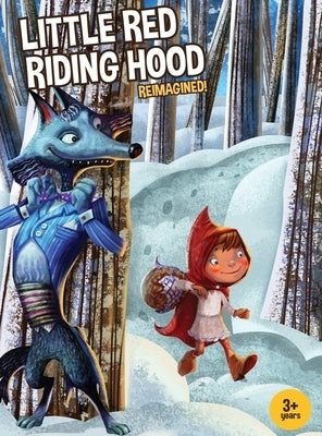 Little Red Riding Hood Reimagined! by Popowich, Jerry