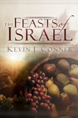 Feasts of Israel by Conner, Kevin J.