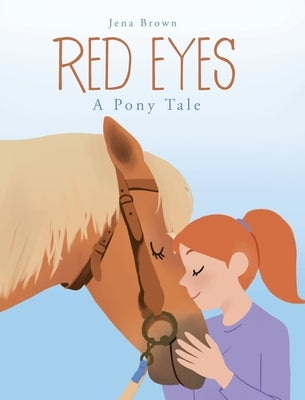 Red Eyes: A Pony Tale by Brown, Jena