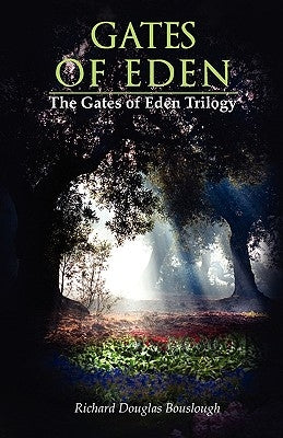 Gates of Eden: The Gates of Eden Trilogy by Bouslough, Richard Douglas