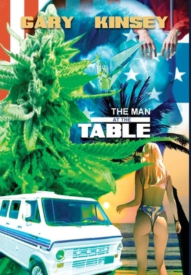 The Man At The Table by Kinsey, Gary